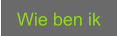 Wie ben ik